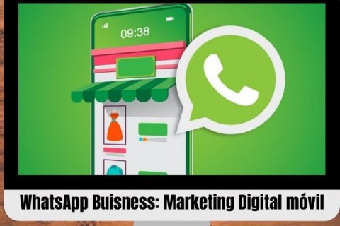 WhatsApp Buisness: Marketing Digital móvil